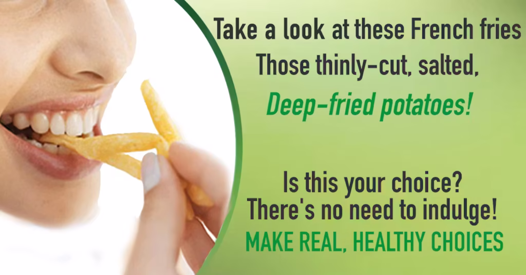 Take a look at these French fries. Those thinly-cut, salted, deep-fried potatoes!